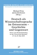 Cover: Deutsch als Wissenschaftssprache im Ostseeraum - Geschichte und Gegenwart - Peter Lang Verlag