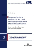 Cover: Engpassorientierte Analyse der Ver- und Entsorgungslogistik von Steinkohlekraftwerken - Peter Lang Verlag
