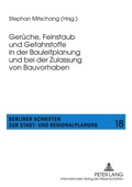 Abbildung von: Gerueche, Feinstaub und Gefahrstoffe in der Bauleitplanung und bei der Zulassung von Bauvorhaben - Peter Lang Verlag