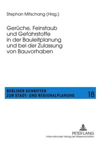 Abbildung von: Gerueche, Feinstaub und Gefahrstoffe in der Bauleitplanung und bei der Zulassung von Bauvorhaben - Peter Lang Verlag