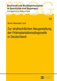 Abbildung von: Zur strafrechtlichen Neugestaltung der Präimplantationsdiagnostik in Deutschland - Peter Lang Verlag