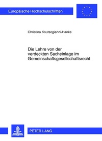 Abbildung von: Die Lehre von der verdeckten Sacheinlage im Gemeinschaftsgesellschaftsrecht - Peter Lang Verlag