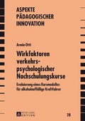 Cover: Wirkfaktoren verkehrspsychologischer Nachschulungskurse - Peter Lang Verlag