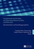 Cover: Gedenkst&auml;tten f&uuml;r die Opfer des Nationalsozialismus in Polen und &Ouml;sterreich - Peter Lang Verlag