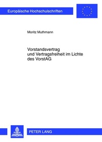 Abbildung von: Vorstandsvertrag und Vertragsfreiheit im Lichte des VorstAG - Peter Lang Verlag