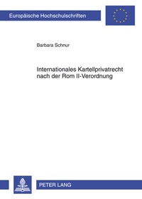 Abbildung von: Internationales Kartellprivatrecht nach der Rom II-Verordnung - Peter Lang Verlag