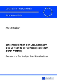 Abbildung von: Einschränkungen der Leitungsmacht des Vorstands der Aktiengesellschaft durch Vertrag - Peter Lang Verlag