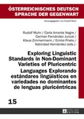Cover: Exploring Linguistic Standards in Non-Dominant Varieties of Pluricentric Languages- Explorando est&aacute;ndares ling&uuml;&iacute;sticos en variedades no dominantes de lenguas pluric&eacute;ntricas - Peter Lang Verlag