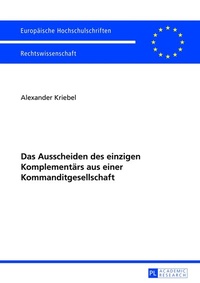 Abbildung von: Das Ausscheiden des einzigen Komplementärs aus einer Kommanditgesellschaft - Peter Lang Verlag