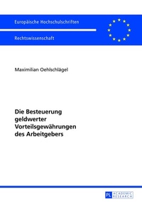 Abbildung von: Die Besteuerung geldwerter Vorteilsgewährungen des Arbeitgebers - Peter Lang Verlag