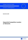 Cover: Sequential Competitive Location on Networks - Peter Lang Verlag