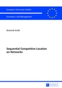 Cover: Sequential Competitive Location on Networks - Peter Lang Verlag