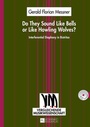 Cover: Do They Sound Like Bells or Like Howling Wolves? - Peter Lang Verlag
