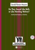 Cover: Do They Sound Like Bells or Like Howling Wolves? - Peter Lang Verlag