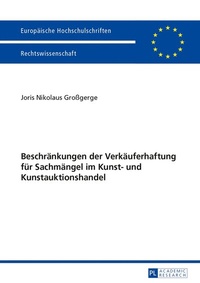 Abbildung von: Beschränkungen der Verkäuferhaftung für Sachmängel im Kunst- und Kunstauktionshandel - Peter Lang Verlag