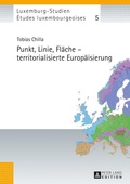 Cover: Punkt, Linie, Fl&auml;che - territorialisierte Europ&auml;isierung - Peter Lang Verlag