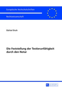 Abbildung von: Die Feststellung der Testierunfähigkeit durch den Notar - Peter Lang Verlag