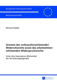Abbildung von: Grenzen des verbraucherschützenden Widerrufsrechts sowie des arbeitnehmerschützenden Widerspruchsrechts - Peter Lang Verlag