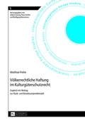 Cover: V&ouml;lkerrechtliche Haftung im Kulturg&uuml;terschutzrecht - Peter Lang Verlag