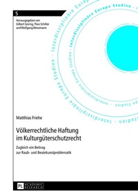 Abbildung von: Völkerrechtliche Haftung im Kulturgüterschutzrecht - Peter Lang Verlag