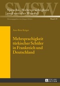 Cover: Mehrsprachigkeit t&uuml;rkischer Sch&uuml;ler in Frankreich und Deutschland - Peter Lang Verlag