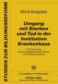 Abbildung von: Umgang mit Sterben und Tod in der Institution Krankenhaus - Peter Lang Verlag