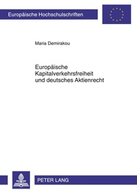 Abbildung von: Europäische Kapitalverkehrsfreiheit und deutsches Aktienrecht - Peter Lang Verlag