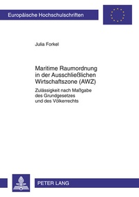 Abbildung von: Maritime Raumordnung in der Ausschließlichen Wirtschaftszone (AWZ) - Peter Lang Verlag