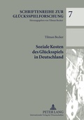 Cover: Soziale Kosten des Gl&uuml;cksspiels in Deutschland - Peter Lang Verlag