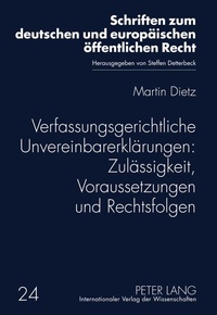Abbildung von: Verfassungsgerichtliche Unvereinbarerklärungen: Zulässigkeit, Voraussetzungen und Rechtsfolgen - Peter Lang Verlag