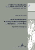Cover: Zwischenbilanz zum Gluecksspielstaatsvertrag fuer Lotterien und Sportwetten - Peter Lang Verlag
