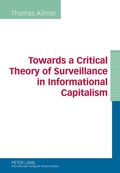 Cover: Towards a Critical Theory of Surveillance in Informational Capitalism - Peter Lang Verlag
