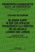 Cover: Bildende Kunst in der Zielsprache Franz&ouml;sisch als Einstieg ins bilinguale Lehren und Lernen - Peter Lang Verlag