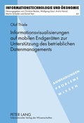 Cover: Informationsvisualisierungen auf mobilen Endgeraeten zur Unterstuetzung des betrieblichen Datenmanagements - Peter Lang Verlag