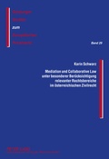 Abbildung von: Mediation und Collaborative Law unter besonderer Beruecksichtigung relevanter Rechtsbereiche im oesterreichischen Zivilrecht - Peter Lang Verlag