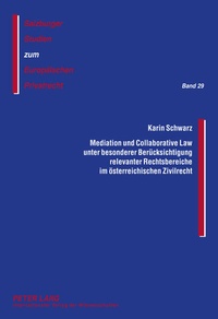 Abbildung von: Mediation und Collaborative Law unter besonderer Beruecksichtigung relevanter Rechtsbereiche im oesterreichischen Zivilrecht - Peter Lang Verlag