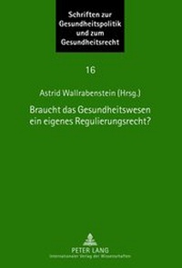 Abbildung von: Braucht das Gesundheitswesen ein eigenes Regulierungsrecht? - Peter Lang Verlag