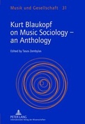 Cover: Kurt Blaukopf on Music Sociology - an Anthology - Peter Lang Verlag