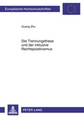 Cover: Die Trennungsthese und der inklusive Rechtspositivismus - Peter Lang Verlag