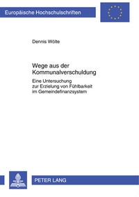 Abbildung von: Wege aus der Kommunalverschuldung - Peter Lang Verlag