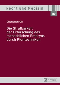 Abbildung von: Die Strafbarkeit der Erforschung des menschlichen Embryos durch Klontechniken - Peter Lang Verlag