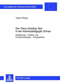 Abbildung von: Der «Piano Grading Test» in der Klavierpädagogik Chinas - Peter Lang Verlag