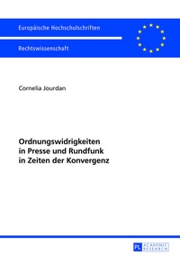 Abbildung von: Ordnungswidrigkeiten in Presse und Rundfunk in Zeiten der Konvergenz - Peter Lang Verlag