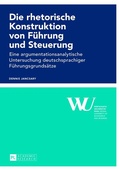 Cover: Die rhetorische Konstruktion von F&uuml;hrung und Steuerung - Peter Lang Verlag