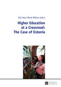 Cover: Higher Education at a Crossroad: The Case of Estonia - Peter Lang Verlag