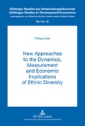 Cover: New Approaches to the Dynamics, Measurement and Economic Implications of Ethnic Diversity - Peter Lang Verlag