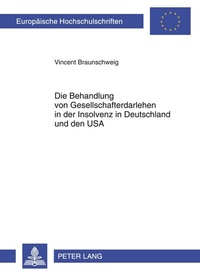 Abbildung von: Die Behandlung von Gesellschafterdarlehen in der Insolvenz in Deutschland und den USA - Peter Lang Verlag