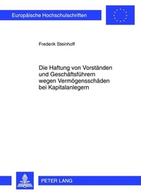 Abbildung von: Die Haftung von Vorständen und Geschäftsführern wegen Vermögensschäden bei Kapitalanlegern - Peter Lang Verlag