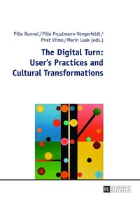 Enlarge image Cover: The Digital Turn: User's Practices and Cultural Transformations - Peter Lang Verlag