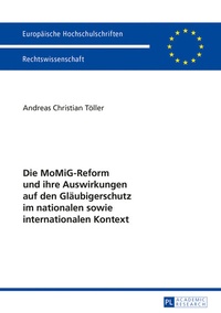 Abbildung von: Die MoMiG-Reform und ihre Auswirkungen auf den Gläubigerschutz im nationalen sowie internationalen Kontext - Peter Lang Verlag